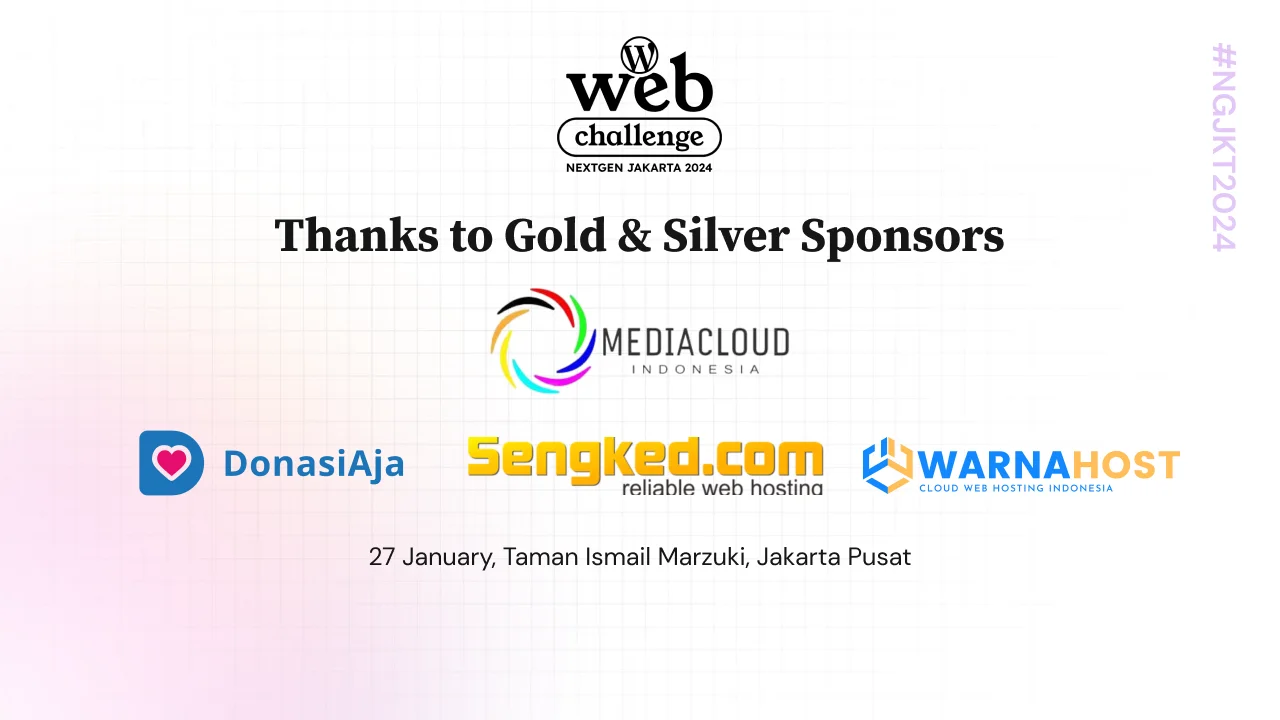 Terima kasih Gold Sponsor, Media Cloud, dan Silver Sponsor, DonasiAja, Sengked.com dan WarnaHost